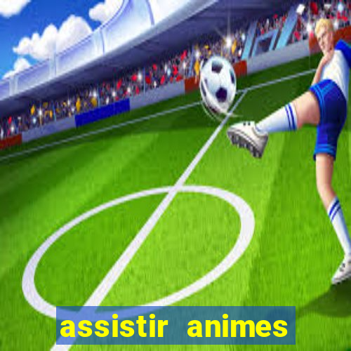 assistir animes online nz